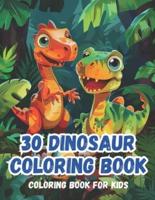 30 Dinosaur Coloring Book for Kids 4-10