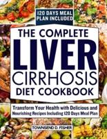 The Complete Liver Cirrhosis Diet Cookbook