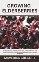 Growing Elderberries