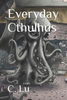Everyday Cthulhus