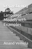 Demystifying Large Language Models With Examples