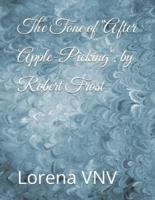 The Tone of "After Apple-Picking", by Robert Frost