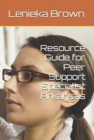 Resource Guide for Peer Support Specialist Arkansas