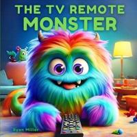 The TV Remote Monster!