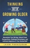 Thinking Out of Growing Older