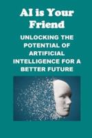 AI Is Your Friend