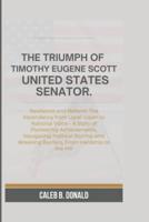 The Triumph of Timothy Eugene Scott, United States Senator