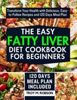 The Easy Fatty Liver Diet Cookbook for Beginners