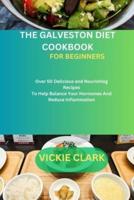 The Galveston Diet Cookbook for Beginners