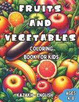 Kazakh - English Fruits and Vegetables Coloring Book for Kids Ages 4-8