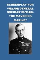 Screenplay for "Major General Smedley Butler