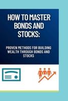 How to Master Bonds and Stocks