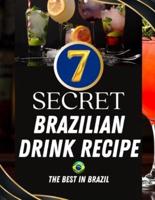 The 7 Secret Recipes of Brazilian Drinks