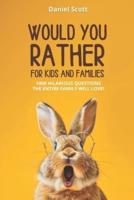 Would You Rather for Kids and Families