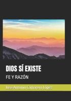 Dios Sí Existe