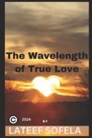 The Wavelength of True Love