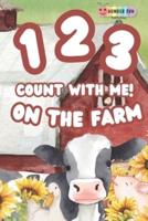 123 Count With Me! On the Farm!