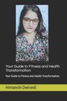 Your Guide to Fitness and Health Transformation