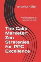 The Calm Marketer - Zen Strategies for PPC Excellence