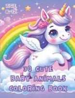 30 Cute Baby Animals Coloring Book Age 8-12