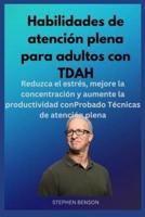 Habilidades De Atención Plena Para Adultos Con TDAH