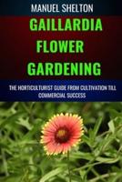 Gaillardia Flower Gardening Horticulturists Guide from Cultivation Till Commmercial Success