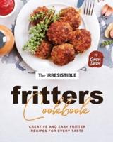 The Irresistible Fritters Cookbook