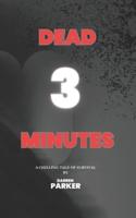 Dead 3 Minutes