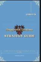 Corey's Dragon's Dogma 2 Strategy Guide