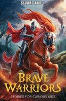 Brave Warriors Stories for Curious Kids
