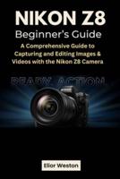 Nikon Z8 Beginner's Guide