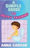 A Simple Guide To Potty Training