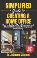 Simplified Guide to Creating a Home Office