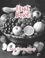 Fruit Bowl Adult Coloring Book Grayscale Images By TaylorStonelyArt