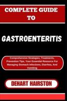 Complete Guide to Gastroenteritis