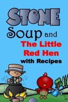 Stone Soup and The Little Red Hen With Recipes