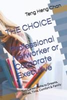 THE CHOICE, Professional Networker or Corporate Executive