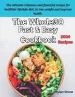 The Whole30 Fast & Easy Cookbook