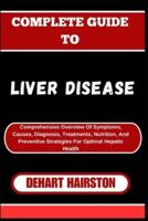 Complete Guide to Liver Disease