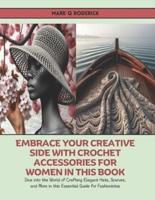 Embrace Your Creative Side With Crochet Accessories for Women in This Book