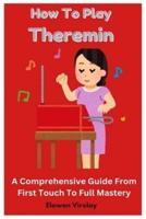 How To Play Theremin