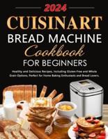 Cuisinart Bread Machine Cookbook for Beginners