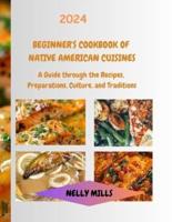 2024 Beginner`s Cookbook of Native American Cuisines