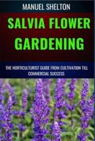 Salvia Flower Gardening Horticulturists Guide from Cultivation Till Commmercial Success