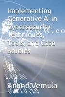 Implementing Generative AI in Cybersecurity