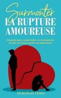 Surmonter La Rupture Amoureuse