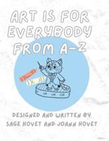 Art Is for Everybody from A-Z