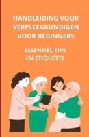 Handleiding Voor Verpleegkundigen Voor Beginners