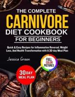 The Complete Carnivore Diet Cookbook for Beginners