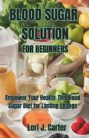 Blood Sugar Solution for Beginners